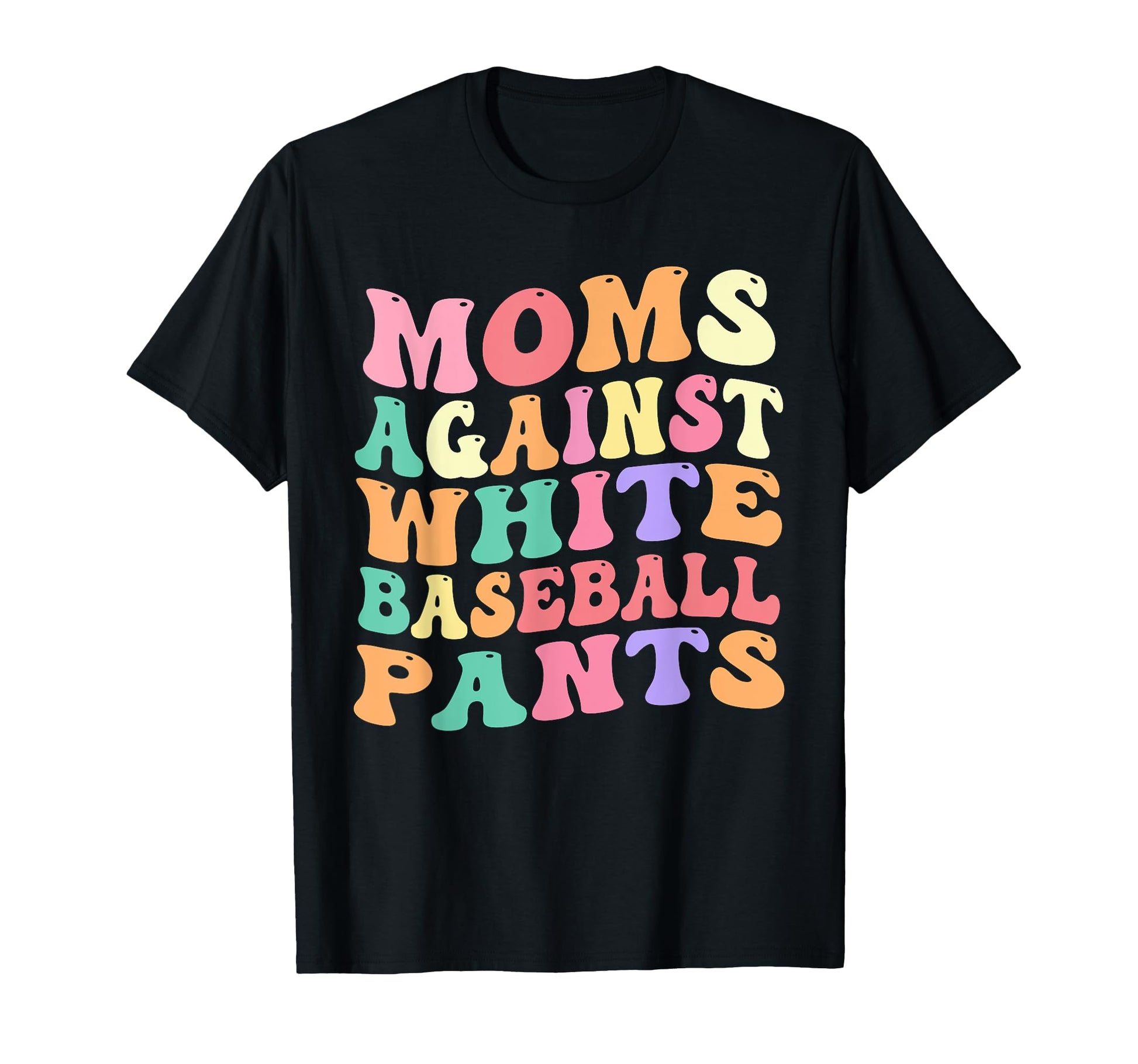 Moms Against White Baseball Pants T-Shirt - Streetwear Style for Adults - T-Shirt, Sweatshirt, Hoodie