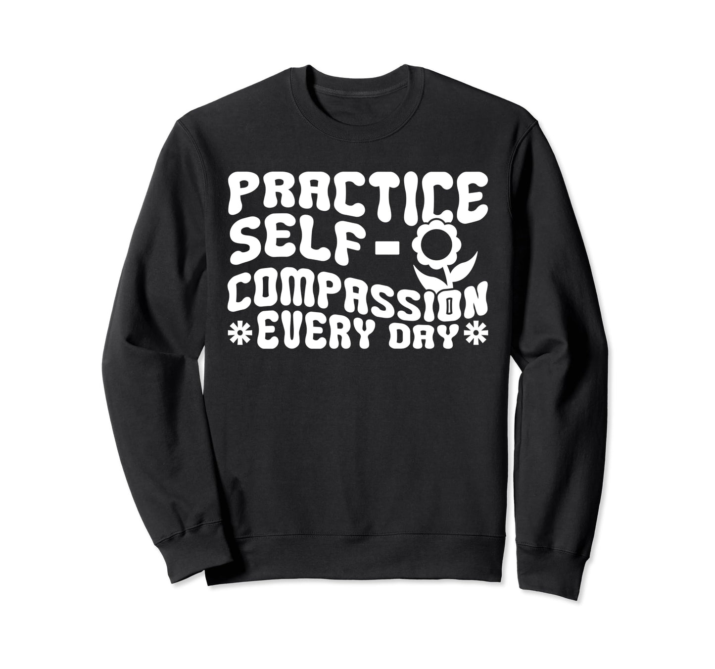 Self Compassion Hippie Groovy Sweatshirt - Custom Art Print Unisex - T-Shirt, Sweatshirt, Hoodie