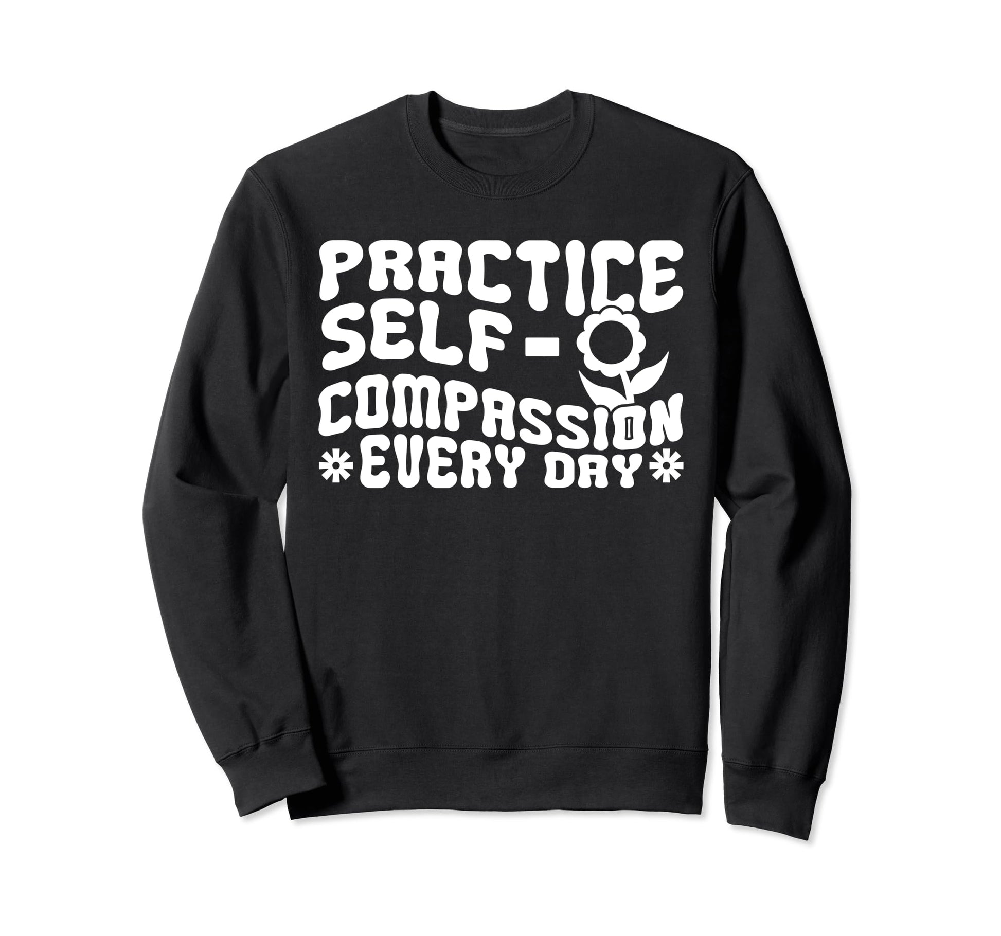 Self Compassion Hippie Groovy Sweatshirt - Custom Art Print Unisex - T-Shirt, Sweatshirt, Hoodie