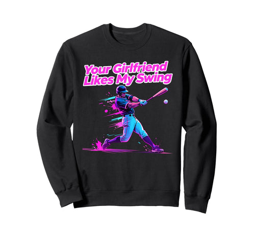 Your Girlfriend Likes My Swing Funny Sweatshirt - Minimalist Print Unisex - T-Shirt, Sweatshirt, Hoodie