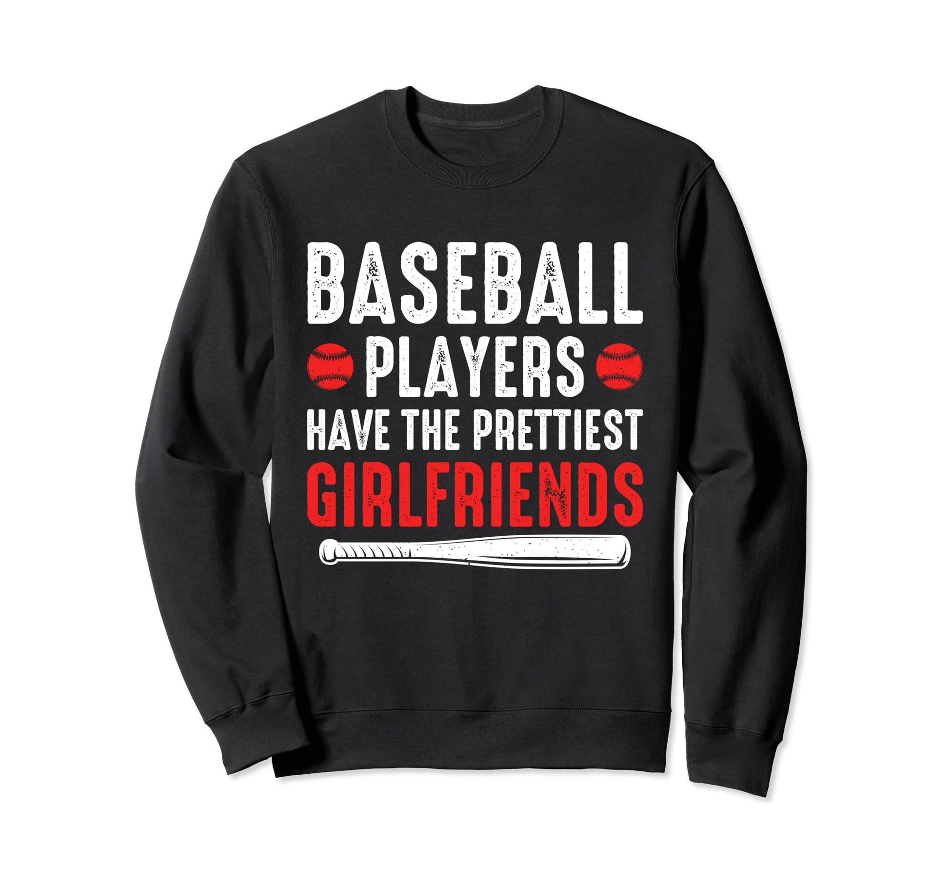 Baseball Players Girlfriends Funny Sweatshirt - Unique Graphic Men Women - T-Shirt, Sweatshirt, Hoodie