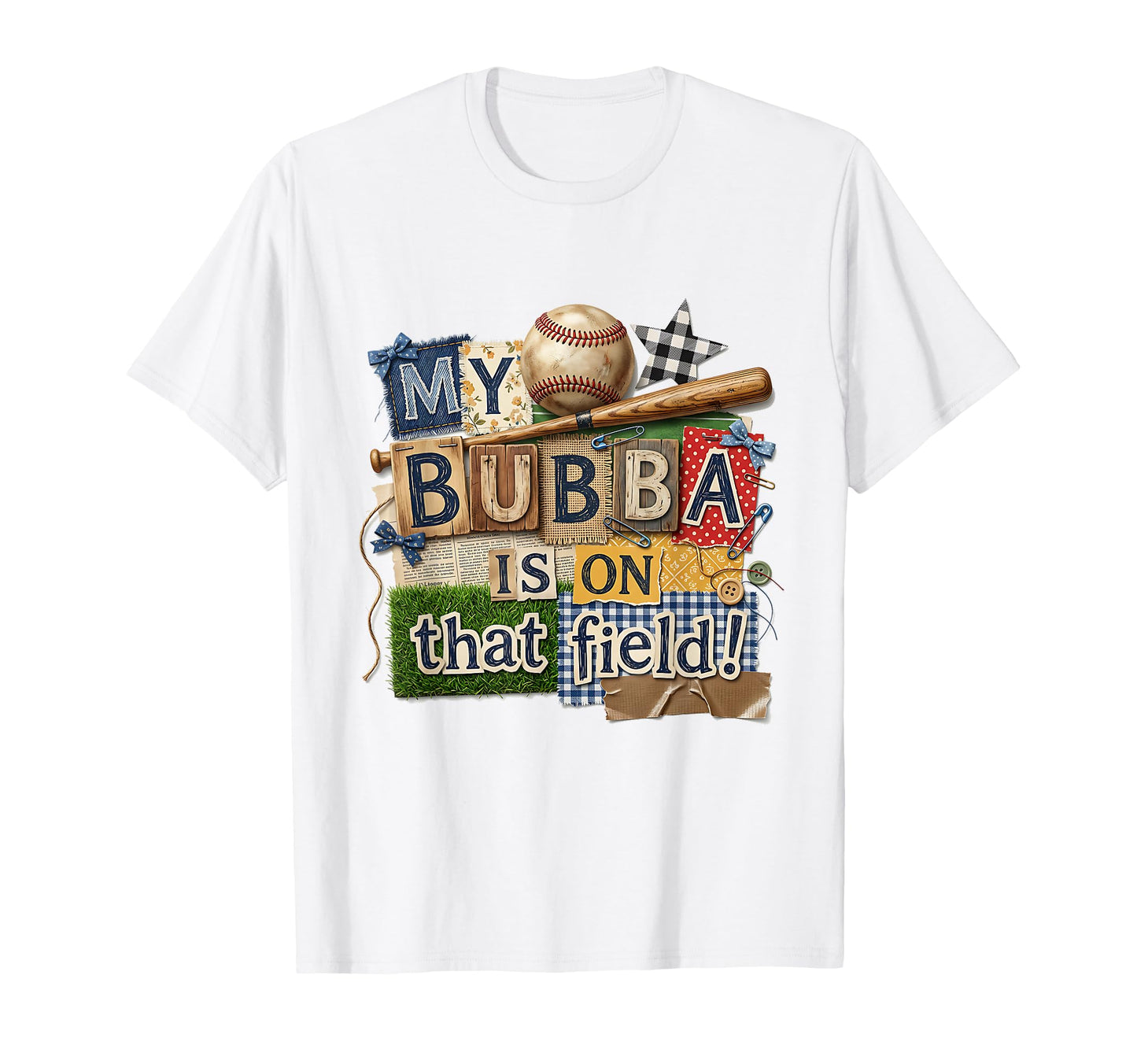 My Bubba Is That Field Baseball T-Shirt - Aesthetic Graphic for Adults - T-Shirt, Sweatshirt, Hoodie
