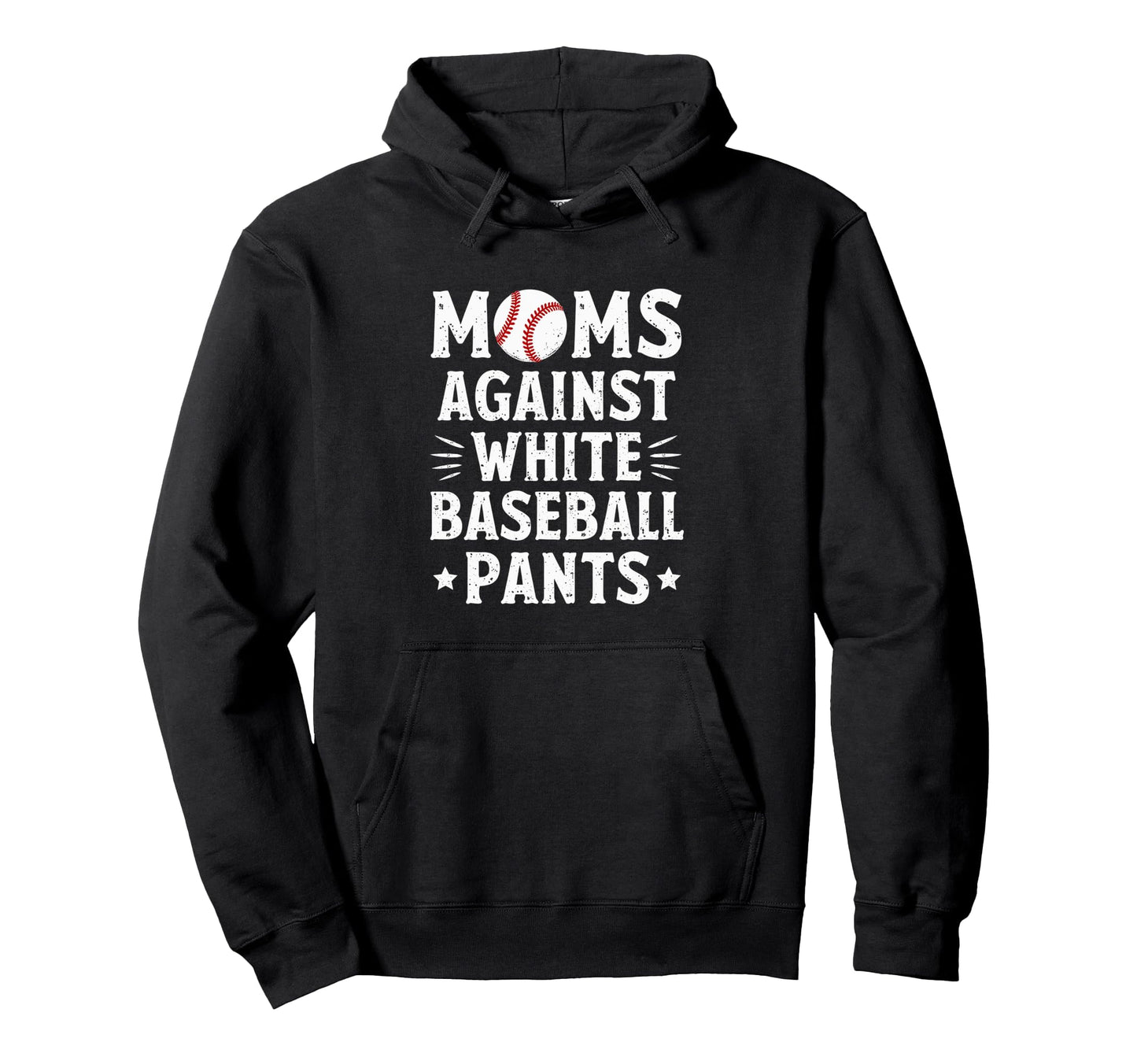 Moms Against White Baseball Pants Baseball Hoodie - Unique Graphic Unisex - T-Shirt, Sweatshirt, Hoodie
