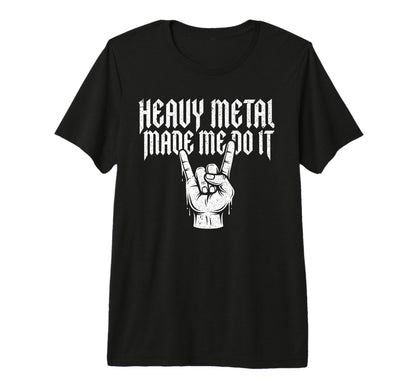 Heavy Metal Made Me Do It Rock Sign T-Shirt - Aesthetic Graphic Unisex - T-Shirt, Sweatshirt, Hoodie