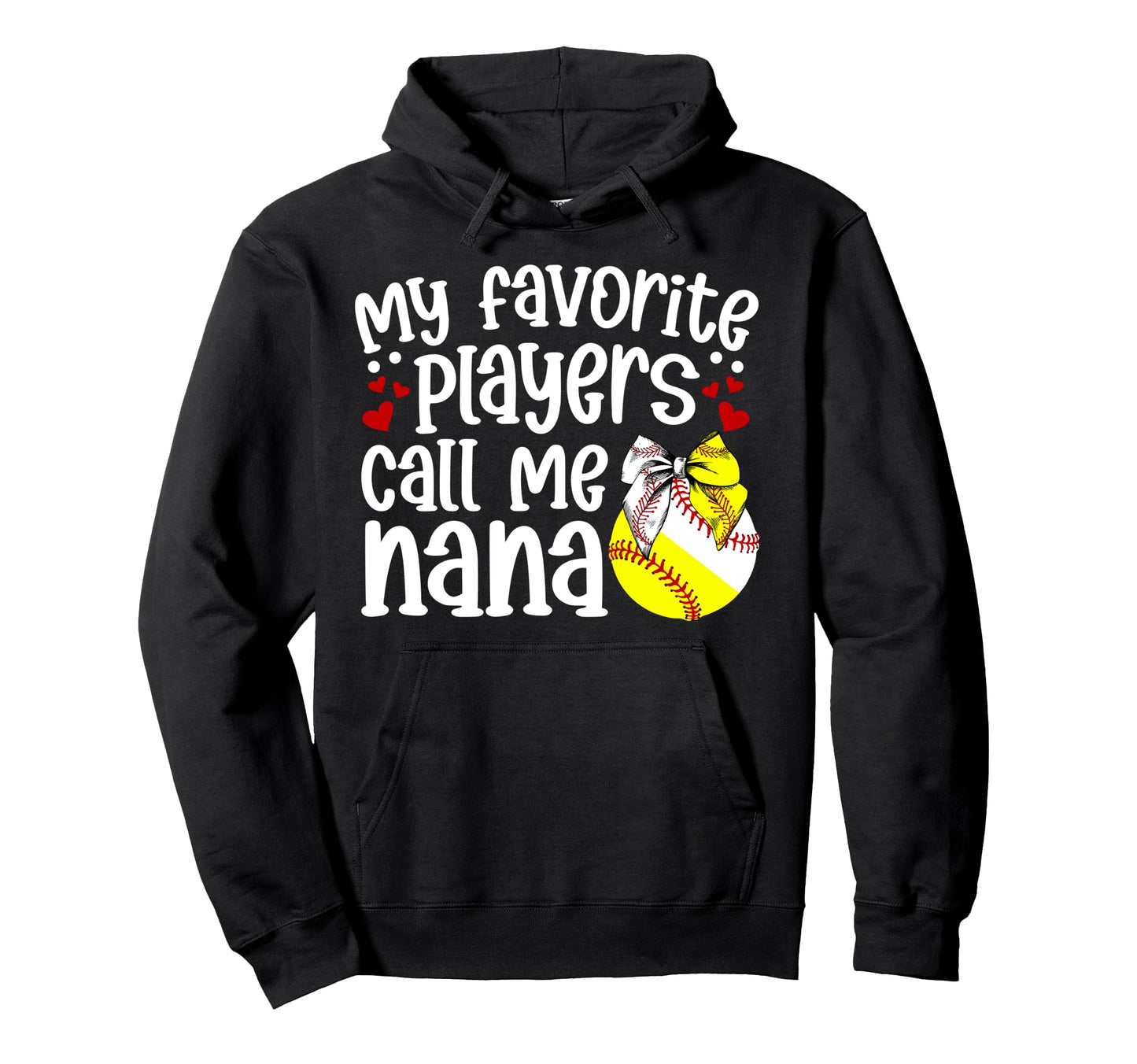 Favorite Players Call Me Nana Softball Hoodie - Novelty Apparel Unisex - T-Shirt, Sweatshirt, Hoodie