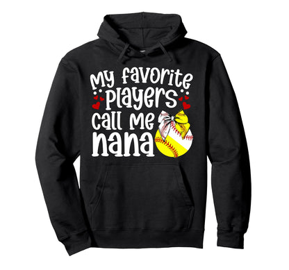 Favorite Players Call Me Nana Softball Hoodie - Novelty Apparel Unisex - T-Shirt, Sweatshirt, Hoodie