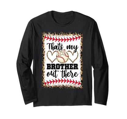 Thats My Brother Out There Baseball Sweatshirt - Unique Graphic for Adults - T-Shirt, Sweatshirt, Hoodie