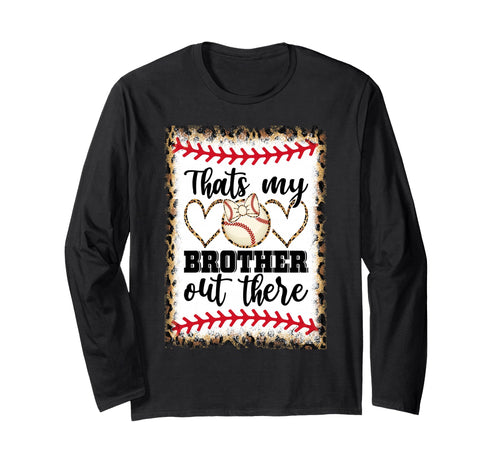 Thats My Brother Out There Baseball Sweatshirt - Unique Graphic for Adults - T-Shirt, Sweatshirt, Hoodie