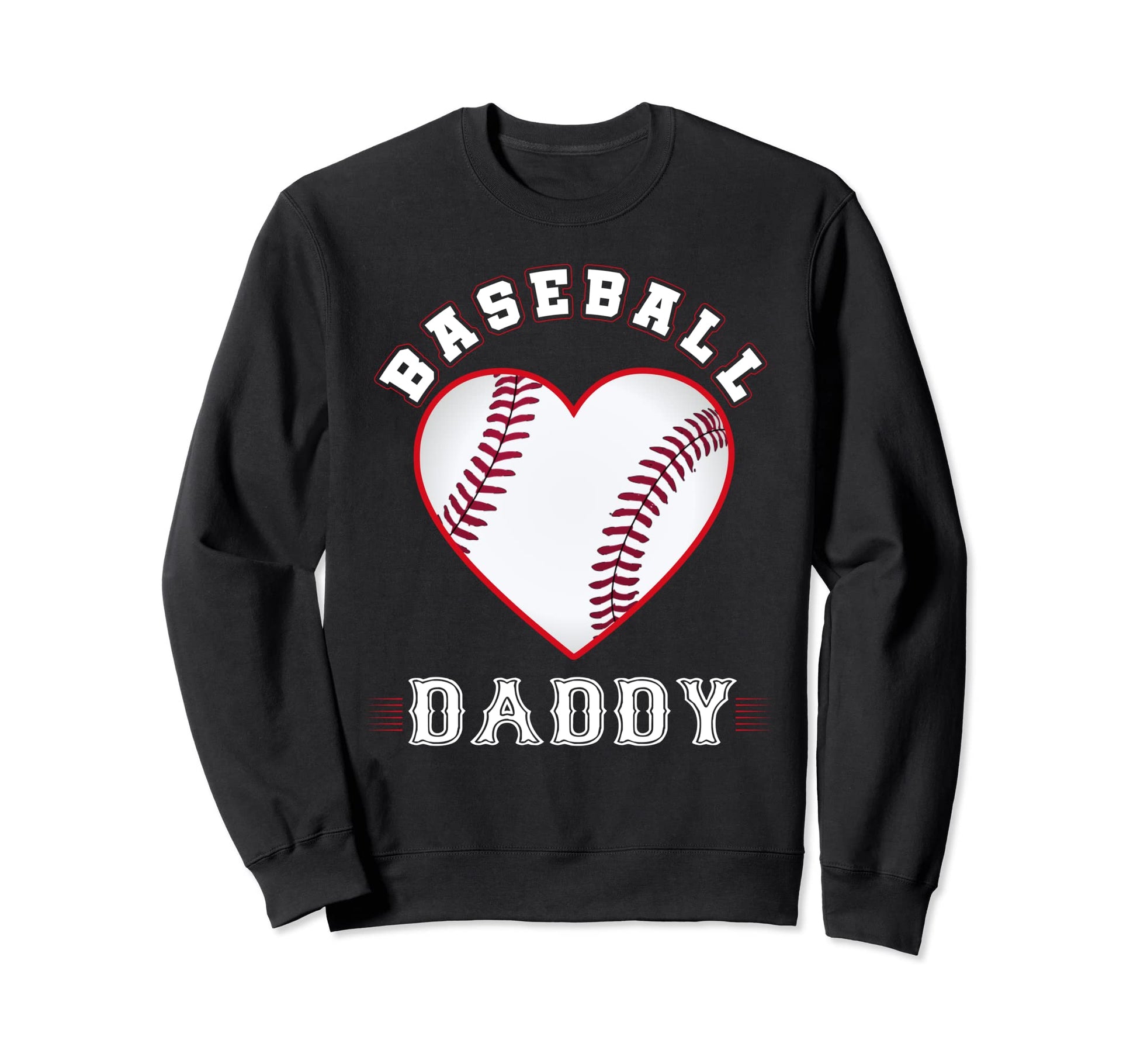 Baseball Daddy Gifts Funny Sweatshirt - Fun Novelty Design Men Women - T-Shirt, Sweatshirt, Hoodie