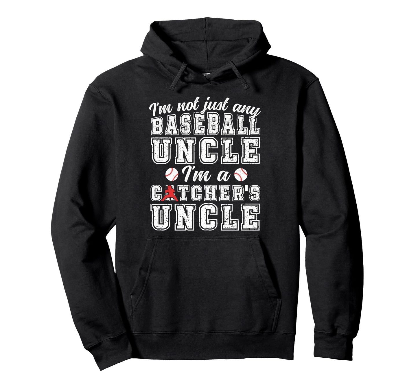 Im Baseball Catcher Uncle Baseball Catcher Hoodie - Graphic Print Men Women - T-Shirt, Sweatshirt, Hoodie