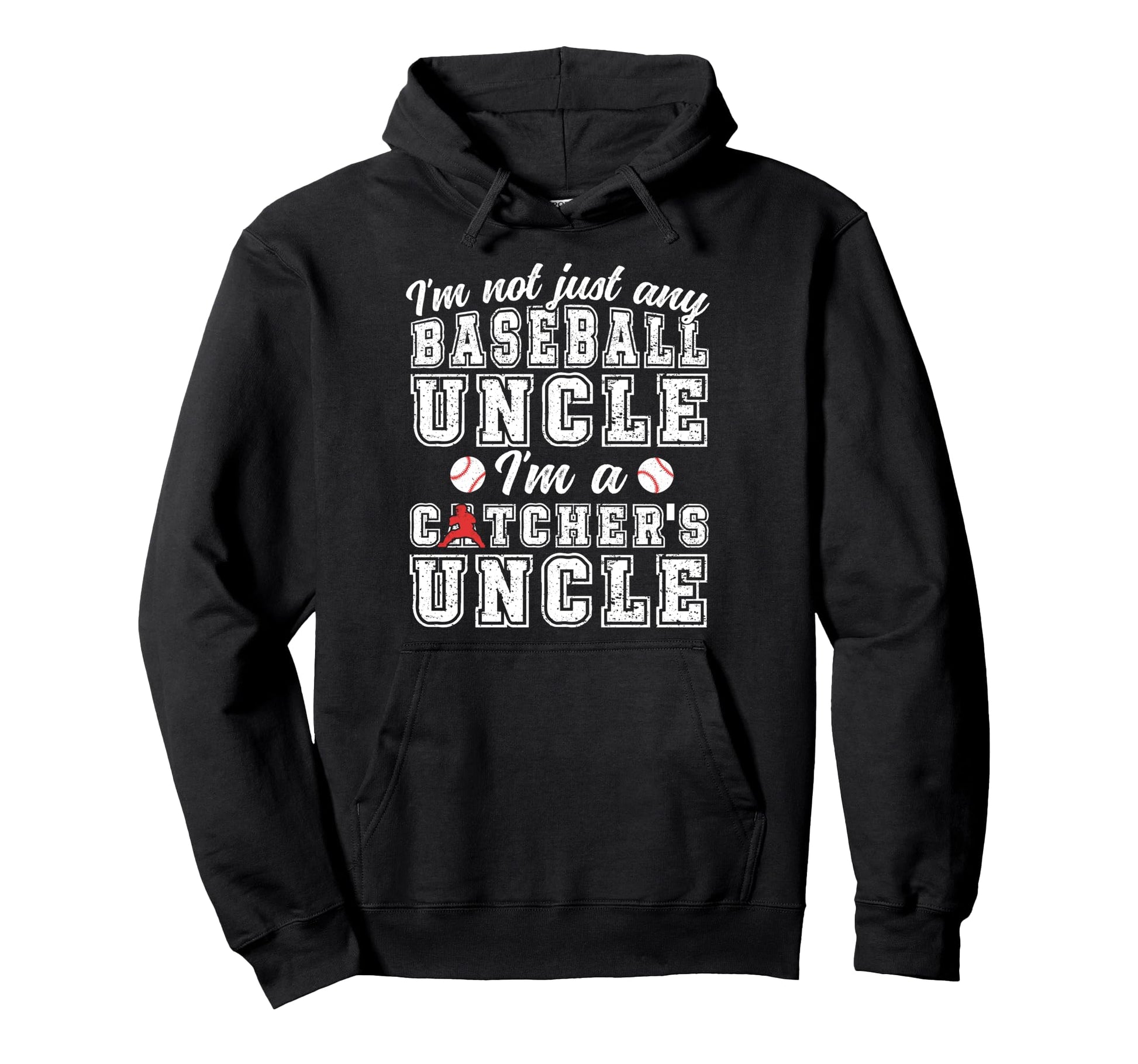 Im Baseball Catcher Uncle Baseball Catcher Hoodie - Graphic Print Men Women - T-Shirt, Sweatshirt, Hoodie
