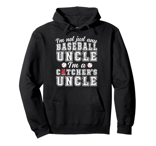 Im Baseball Catcher Uncle Baseball Catcher Hoodie - Graphic Print Men Women - T-Shirt, Sweatshirt, Hoodie