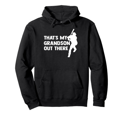 Thats My Grandson Out There Baseball Hoodie - Custom Art Print Unisex - T-Shirt, Sweatshirt, Hoodie