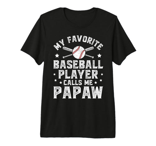 Mens My Favorite Baseball Player Papaw T-Shirt - Novelty Apparel Unisex - T-Shirt, Sweatshirt, Hoodie