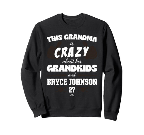 Grandma Crazy Bryce Johnson San Sweatshirt - Fun Novelty Design for Adults - T-Shirt, Sweatshirt, Hoodie