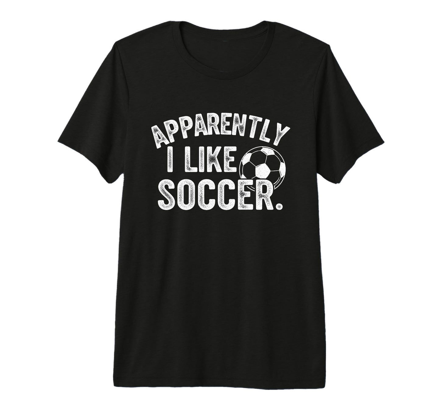 Apparently I Like Soccer Season Funny T-Shirt - Minimalist Print Unisex - T-Shirt, Sweatshirt, Hoodie