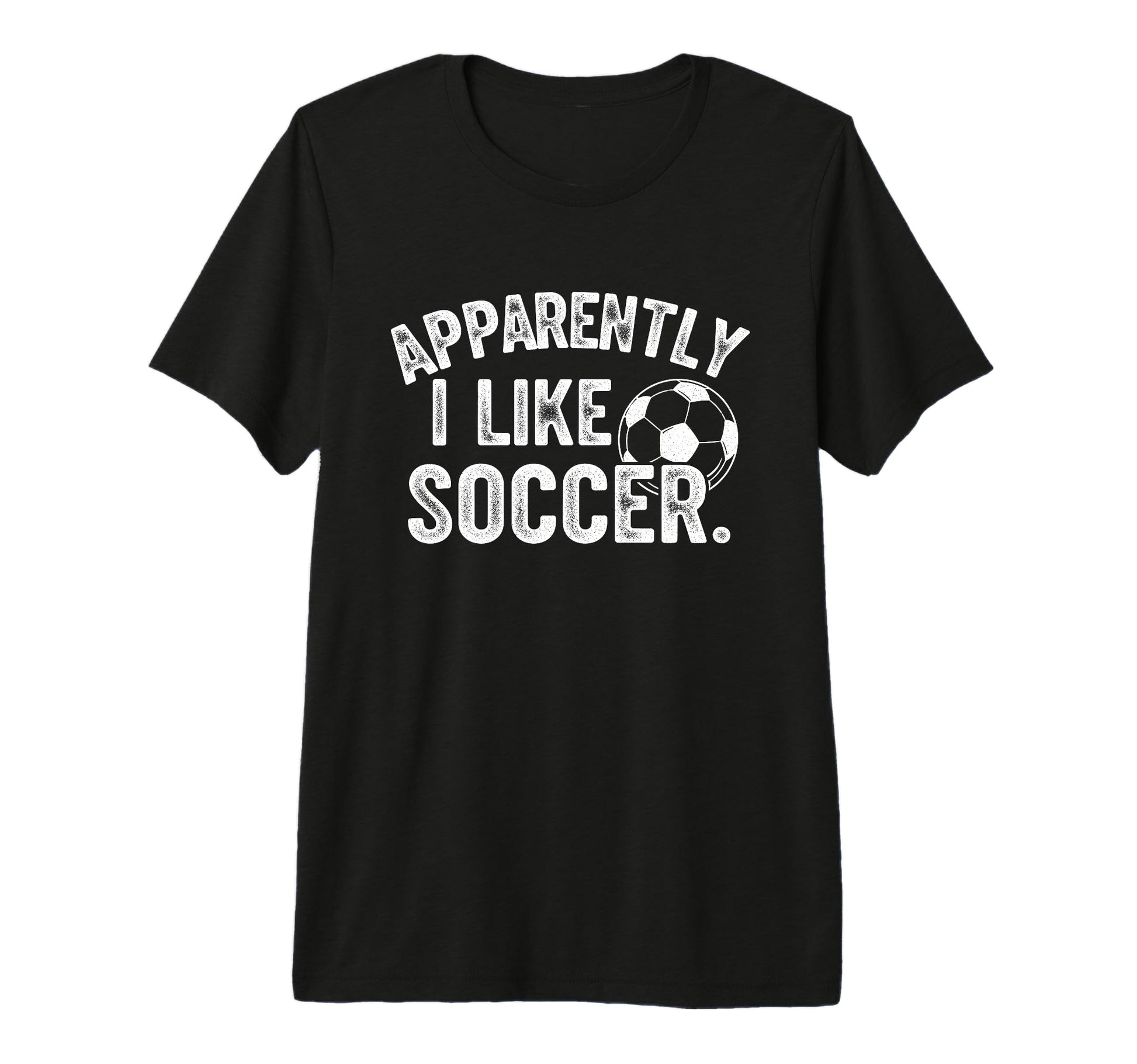 Apparently I Like Soccer Season Funny T-Shirt - Minimalist Print Unisex - T-Shirt, Sweatshirt, Hoodie