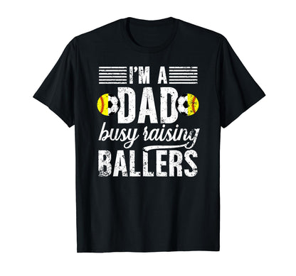 Im Dad Busy Raising Ballers Soccer T-Shirt - Novelty Apparel for Adults - T-Shirt, Sweatshirt, Hoodie