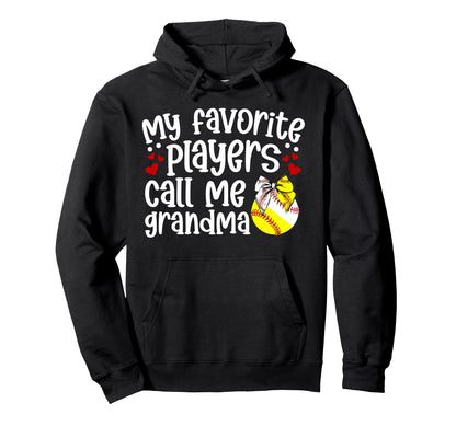 Favorite Players Call Me Grandma Softball Hoodie - Graphic Print Unisex - T-Shirt, Sweatshirt, Hoodie
