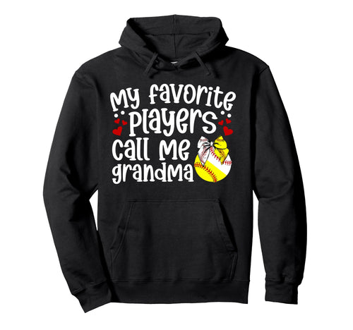 Favorite Players Call Me Grandma Softball Hoodie - Graphic Print Unisex - T-Shirt, Sweatshirt, Hoodie