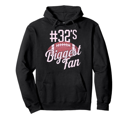 Number 32 Biggest Fan Football Mom Hoodie - Novelty Apparel Unisex - T-Shirt, Sweatshirt, Hoodie