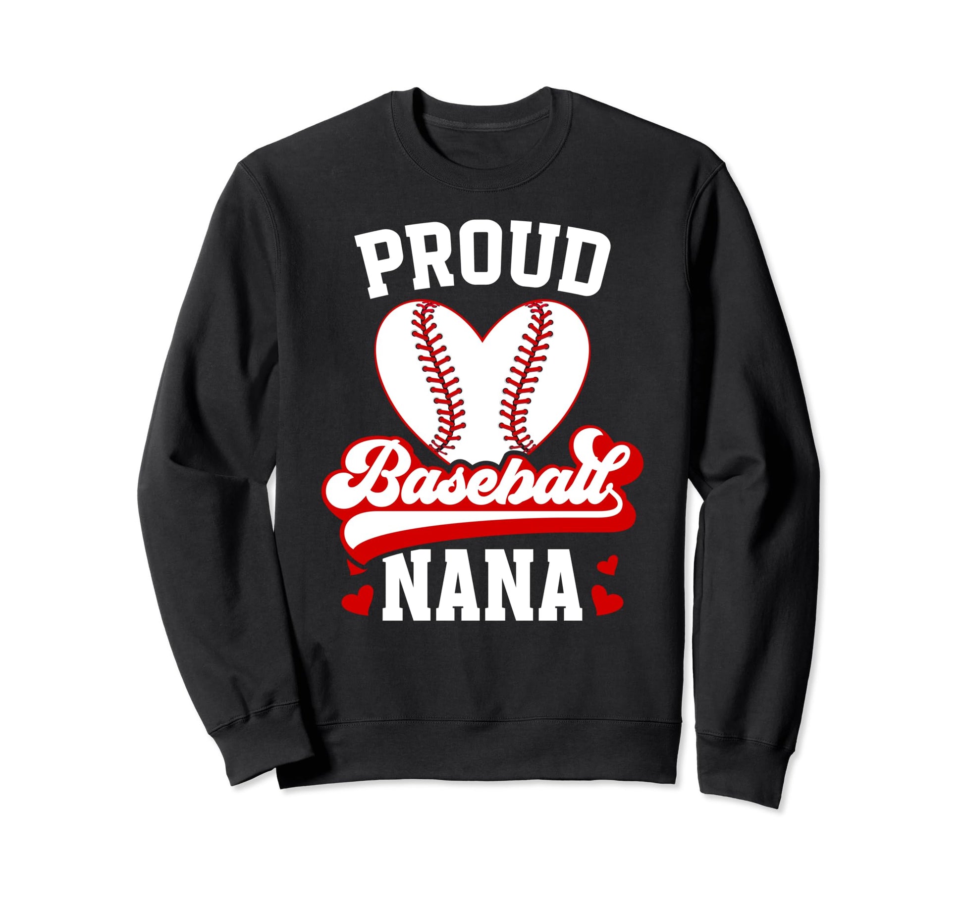 Proud Baseball Nana Grandma Nana Sweatshirt - Trendy Graphic Men Women - T-Shirt, Sweatshirt, Hoodie