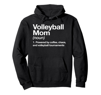 Volleyball Mom Definition Powered Hoodie - Fun Novelty Design Men Women - T-Shirt, Sweatshirt, Hoodie