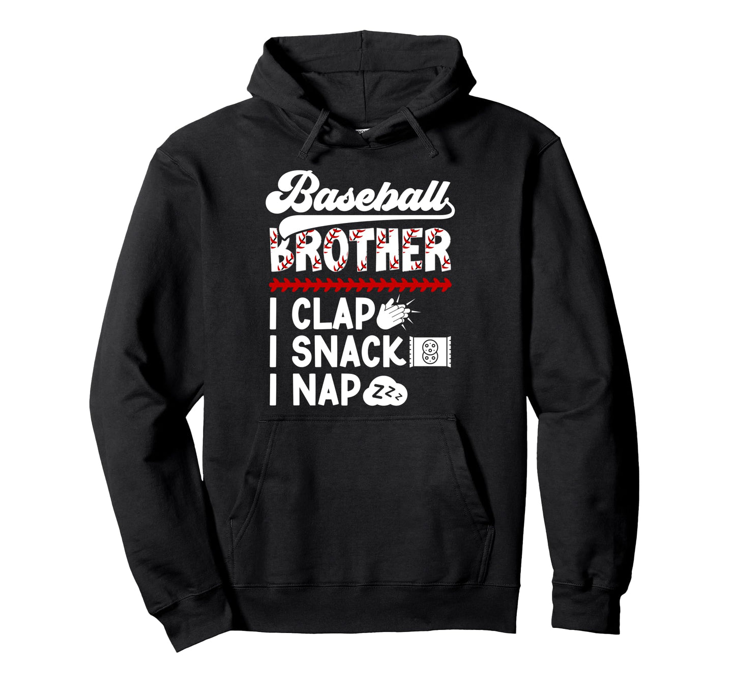 Baseball Brother I Clap I Snack Hoodie - Custom Art Print Men Women - T-Shirt, Sweatshirt, Hoodie