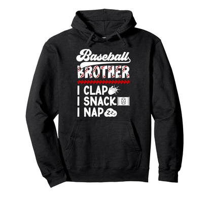 Baseball Brother I Clap I Snack Hoodie - Custom Art Print Men Women - T-Shirt, Sweatshirt, Hoodie