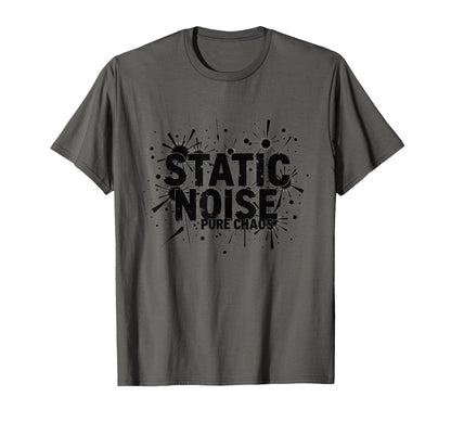 Static Noise Pure Chaos Grunge T-Shirt - Trendy Graphic for Adults - T-Shirt, Sweatshirt, Hoodie