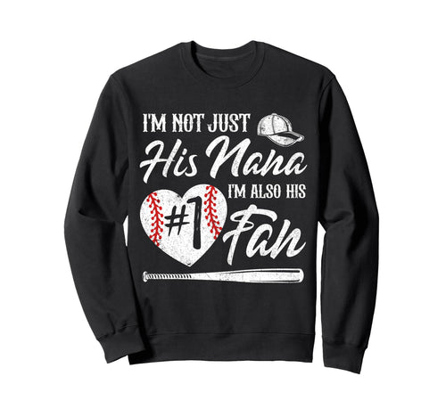 Im Not Just His Nana Im His Number Sweatshirt - Streetwear Style Men Women - T-Shirt, Sweatshirt, Hoodie
