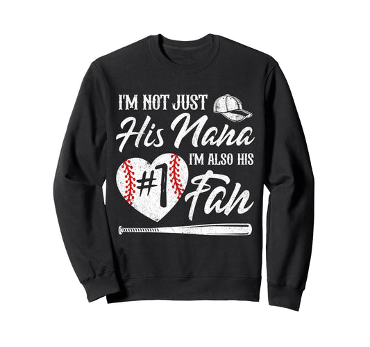Im Not Just His Nana Im His Number Sweatshirt - Streetwear Style Men Women - T-Shirt, Sweatshirt, Hoodie