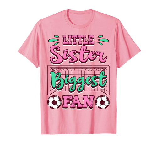 Soccer Little Sister Biggest Fan T-Shirt - Minimalist Print Men Women - T-Shirt, Sweatshirt, Hoodie