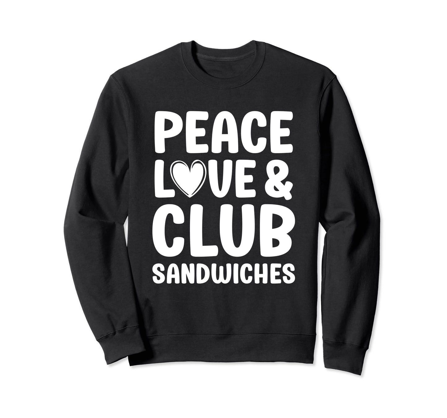 Club Sandwich Peace Love And Club Sweatshirt - Aesthetic Graphic Men Women - T-Shirt, Sweatshirt, Hoodie
