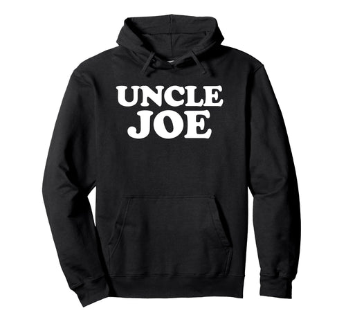 Uncle Joe Hoodie - Trendy Graphic Unisex - T-Shirt, Sweatshirt, Hoodie
