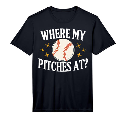 Mens Where My Pitches Baseball T-Shirt - Casual Everyday Wear Men Women - T-Shirt, Sweatshirt, Hoodie