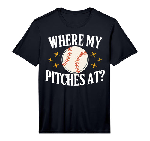 Mens Where My Pitches Baseball T-Shirt - Casual Everyday Wear Men Women - T-Shirt, Sweatshirt, Hoodie