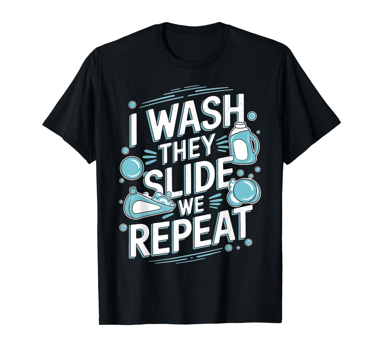 I Wash They Slide We Repeat Baseball T-Shirt - Custom Art Print Men Women - T-Shirt, Sweatshirt, Hoodie