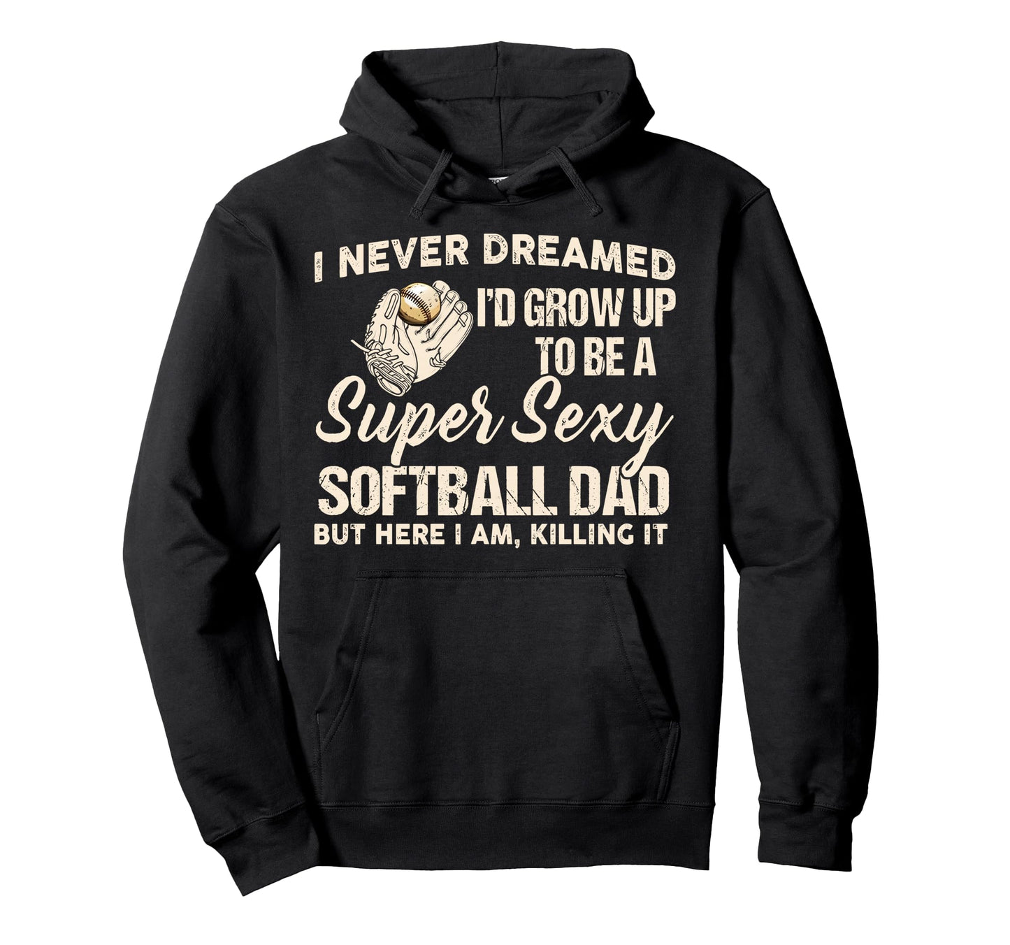 I Never Dreamed Id Grow Up To Be Super Hoodie - Graphic Print Men Women - T-Shirt, Sweatshirt, Hoodie