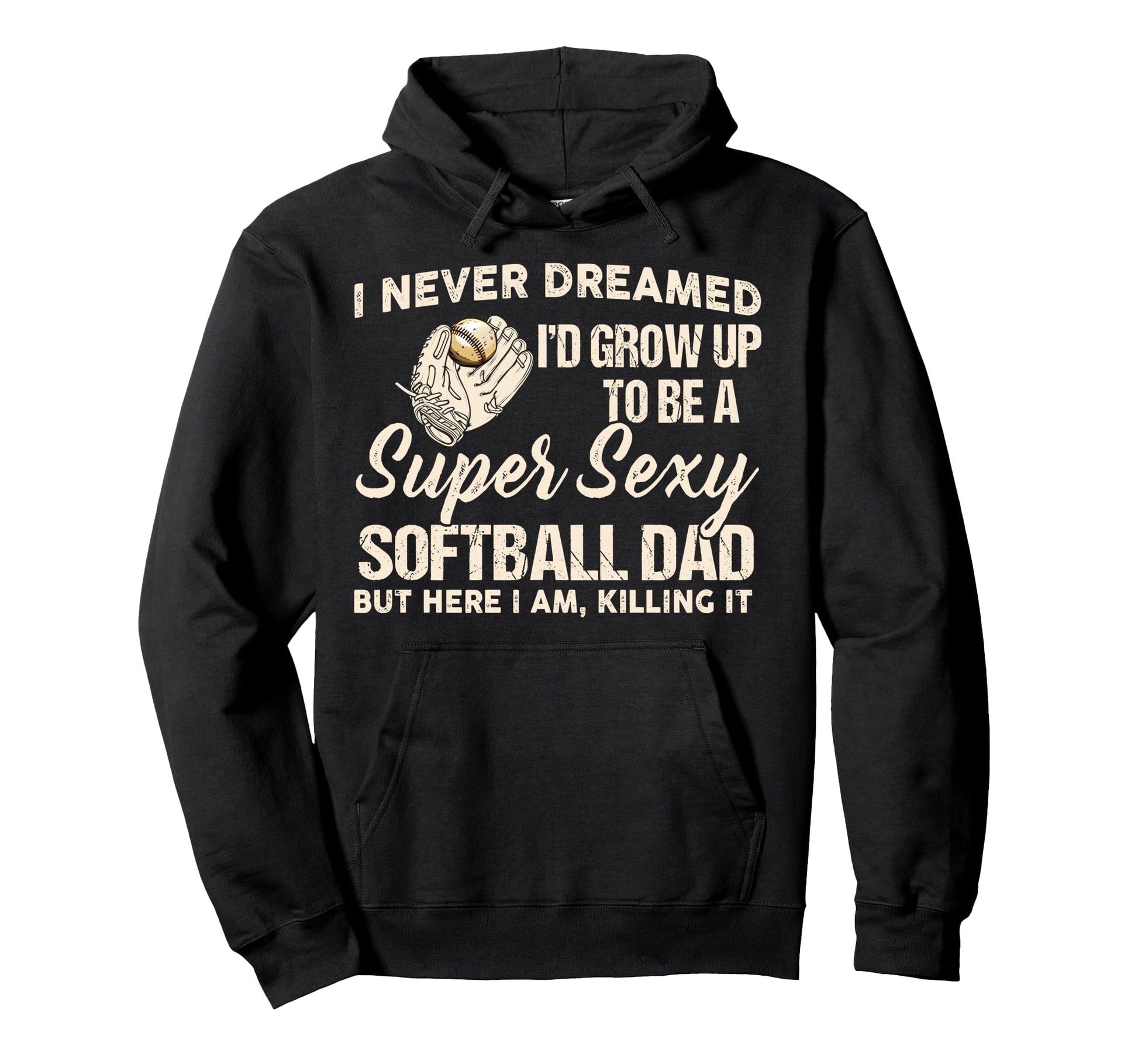 I Never Dreamed Id Grow Up To Be Super Hoodie - Graphic Print Men Women - T-Shirt, Sweatshirt, Hoodie