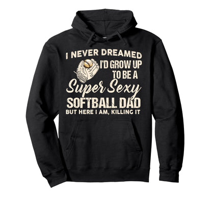 I Never Dreamed Id Grow Up To Be Super Hoodie - Graphic Print Men Women - T-Shirt, Sweatshirt, Hoodie
