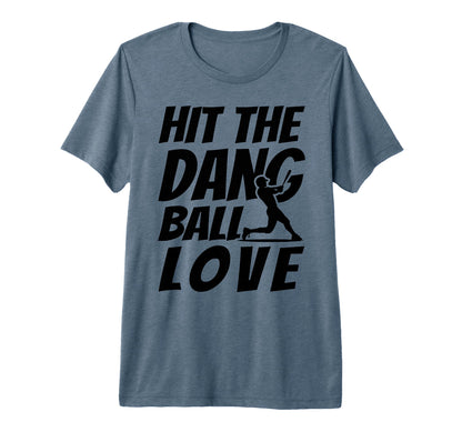 Hit Dang Ball Love Funny Family Baseball T-Shirt - Graphic Print Unisex - T-Shirt, Sweatshirt, Hoodie