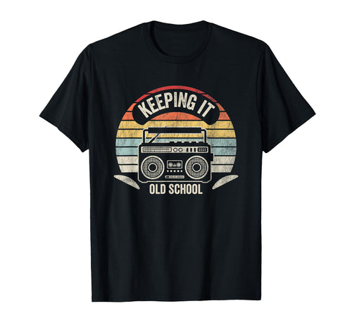 Keeping It Old School Boombox 80S 90S T-Shirt - Custom Art Print Men Women - T-Shirt, Sweatshirt, Hoodie
