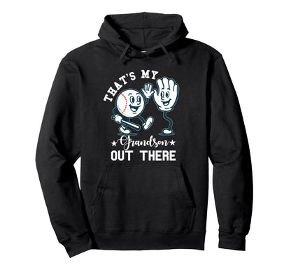Thats My Grandson Out There Baseball Hoodie - Custom Art Print for Adults - T-Shirt, Sweatshirt, Hoodie