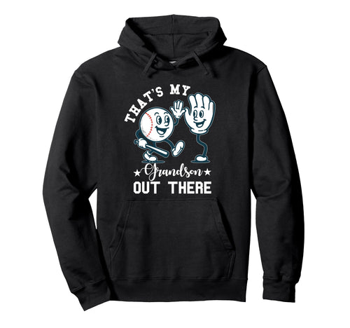 Thats My Grandson Out There Baseball Hoodie - Custom Art Print for Adults - T-Shirt, Sweatshirt, Hoodie