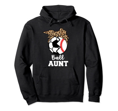 Ball Aunt Funny Soccer Baseball Aunt Hoodie - Aesthetic Graphic for Adults - T-Shirt, Sweatshirt, Hoodie
