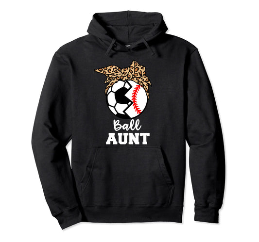 Ball Aunt Funny Soccer Baseball Aunt Hoodie - Aesthetic Graphic for Adults - T-Shirt, Sweatshirt, Hoodie