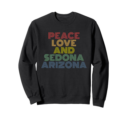 Peace Love Sedona Arizona Desert Sweatshirt - Streetwear Style for Adults - T-Shirt, Sweatshirt, Hoodie