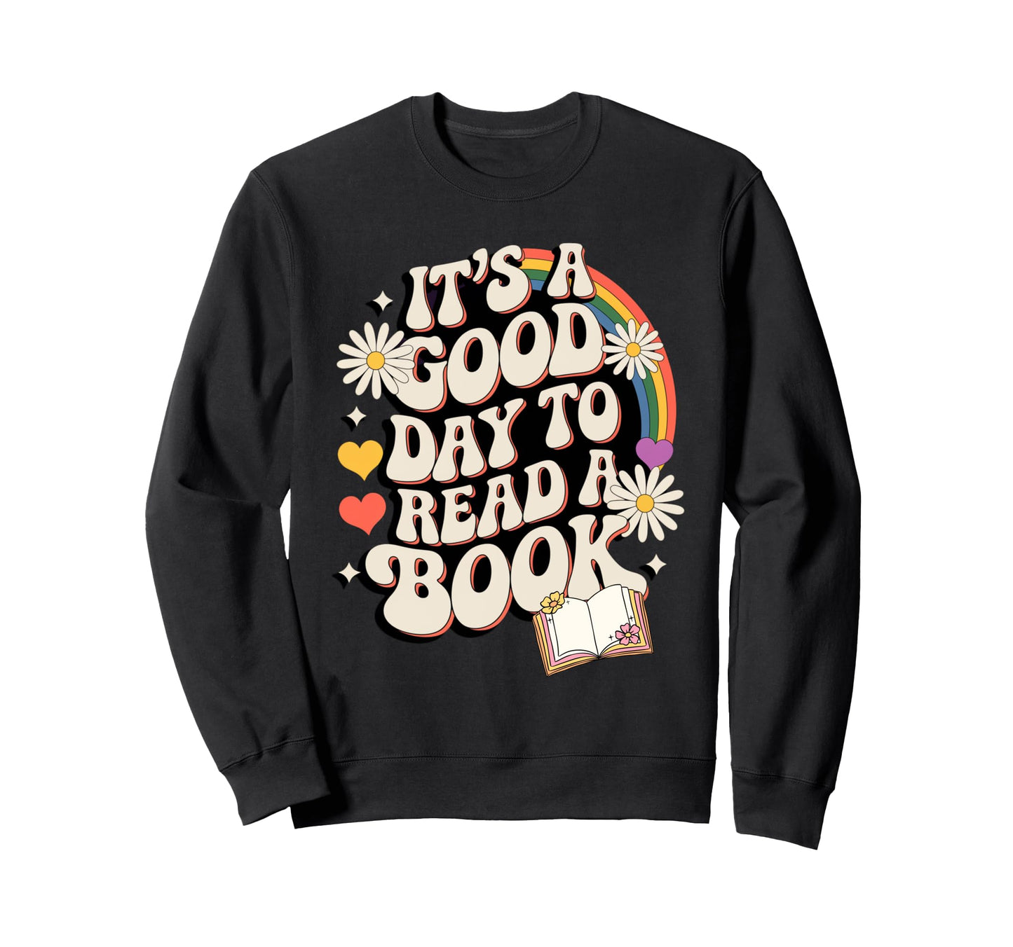 Its Good Day To Read Book Groovy Sweatshirt - Novelty Apparel Men Women - T-Shirt, Sweatshirt, Hoodie