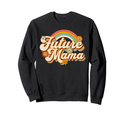 Groovy Future Mama Rainbow Sweatshirt - Casual Everyday Wear Unisex - T-Shirt, Sweatshirt, Hoodie